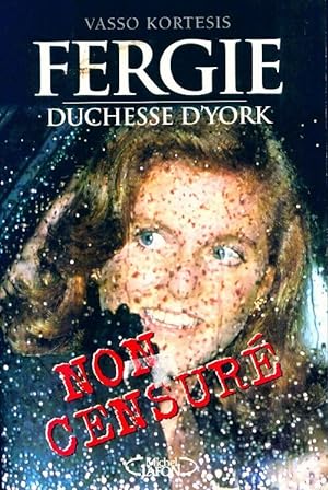 Fergie duchesse d'York : Non censur? - V. Kortesis