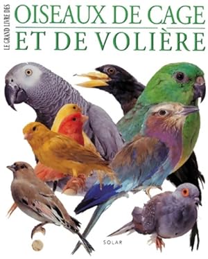 Oiseaux de cage et de voli?re - Jeannine Lancret