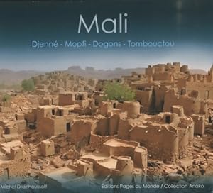 Mali : Djenn? Mopti Dogons Tombouctou - Michel Drachoussoff