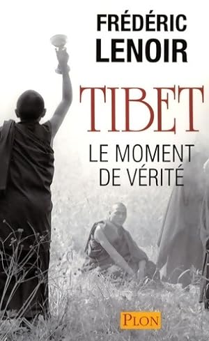 Tibet le moment de v rit  - Fr d ric Lenoir