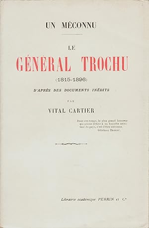 Un méconnu. Le Général Trochu (1815-1896).