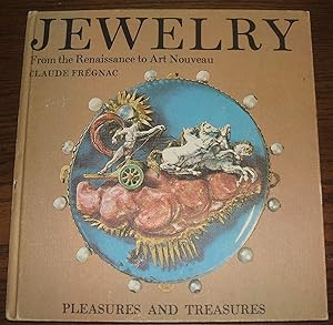 Jewelry: from the Renaissance to Art Nouveau Pleasures and Treasures