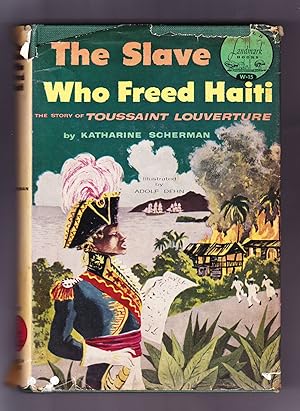 The Slave Who Freed Haiti, The Story of Toussaint Louverture