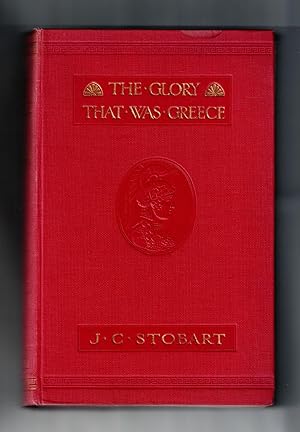 The Glory that Was Greece, A Survey of Hellenic Culture and Civilisation