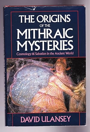 The Origins of the Mithraic Mysteries, Cosmology & Salvation in the Ancient World