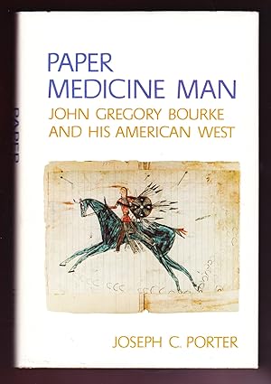Paper Medicine Man, John Gregory Bourke and His AMerican West