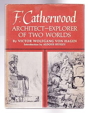 F. Catherwood, Architect -- Explorer of Two Worlds
