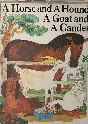 A Horse and a Hound a Goat and a Gander