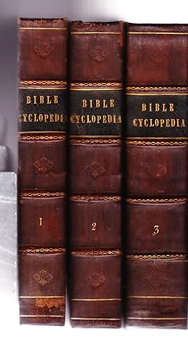 The Bible Cyclopedia: Containing the Biography, Geography, and Natural History of The Holy Script...