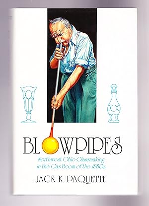 Blowpipes, Northwest Ohio Glassmaking in the Gas Boom of the 1880s