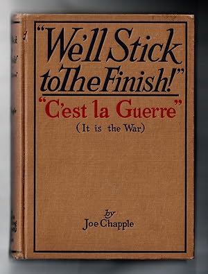 "We'll Stick to The Finish!" "C'est la Guerre"