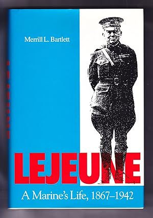 Lejeune: A Marine's Life, 1867-1942