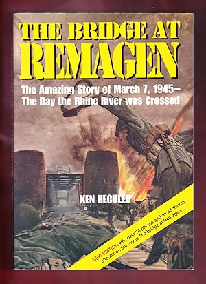 The Bridge at Remagen, The Amazing Story of March 7, 1945 - The Day the Rhine River was Crossed (...