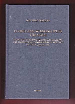 Living and Working with the Gods, Studies of Evidence for Private Religion and its Material Envir...