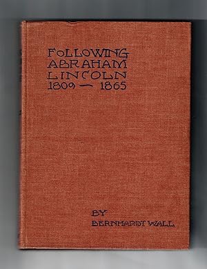 Following Abraham Lincoln 1809-1865