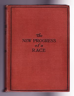 Progress of a Race or the Remarkable Advancement of the American Negro, From the Bondage of Slave...