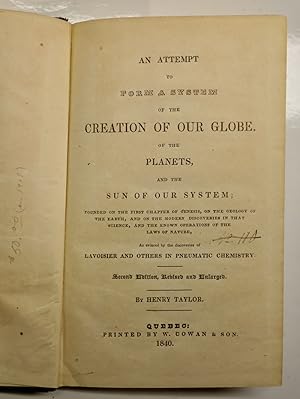 An attempt to form a system of the creation of our globe, of the planets, and the sun of our syst...