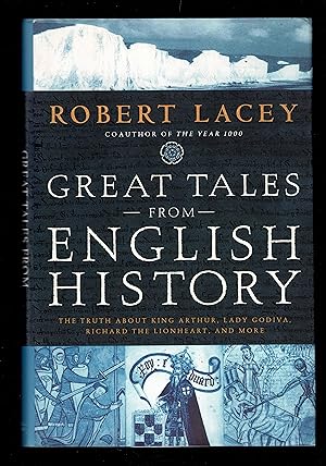 Great Tales from English History: The Truth About King Arthur, Lady Godiva, Richard the Lionheart...