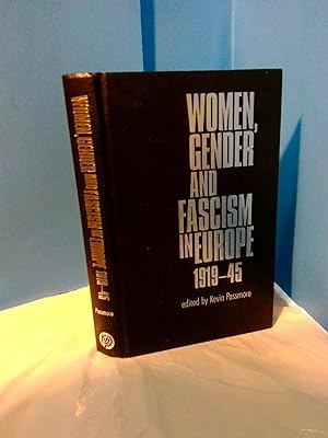 WOMEN, GENDER AND FASCISM IN EUROPE, 1919-45