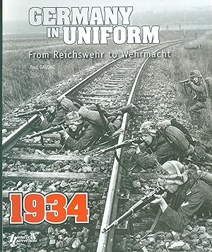 Germany in Uniform 1934 - From Reichswehr to Wehrmacht.