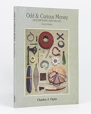 Odd and Curious Money. Descriptions and Values. Second Edition