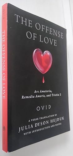 The Offense of Love: Ars Amatoria, Remedia Amoris, and Tristia 2 - Wisconsin Studies in Classics