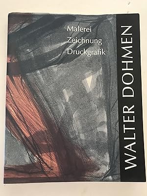 Walter Dohmen - Malerei, Zeichnung, Druckgrafik