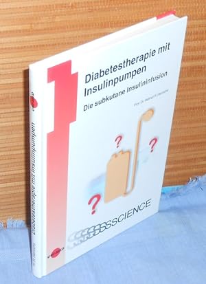 Diabetestherapie mit Insulinpumpen : Die subkutane Insulininfusion. Vom Autor SIGNIERTES EXEMPLAR
