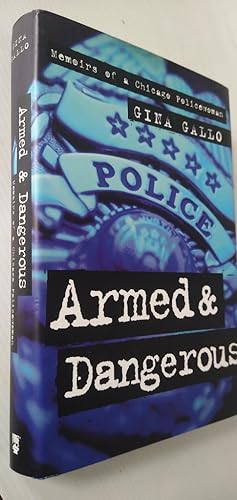 Armed and Dangerous: Memoirs of a Chicago Policewoman