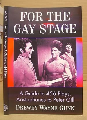For The Gay Stage - A Guide To 456 Plays, Aristophanes To Peter Gill