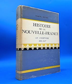 Histoire de la nouvelle-France. Tome 2 : Le comptoir, 1604-1627