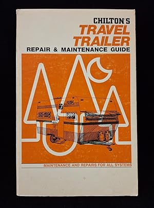 Chilton's Repair and Maintenance Guide: Travel Trailers