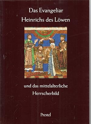 Das Evangeliar Heinrichs des Löwen. Und die Tradition des mittelalterlichen Herrscherbildes