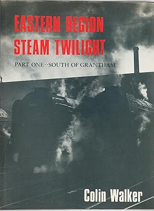 Eastern Region Steam Twilight. Part One: South of Grantham