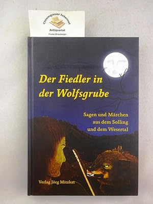 Der Fiedler in der Wolfsgrube : Sagen und Märchen aus dem Solling und dem Wesertal. Hrsg. vom Hei...
