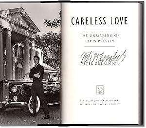 Careless Love: The Unmaking of Elvis Presley. Plus: Last Train to Memphis: The Rise of Elvis Pres...