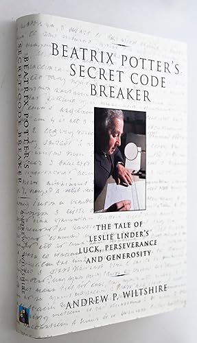 Beatrix Potter's secret code breaker : the story of Leslie Linder's perseverance, luck and genero...