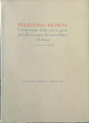 Pierantonio Paltroni. Commentari della vita et gesti dell'ill.mo Federico