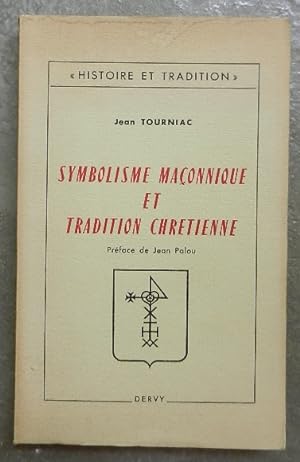 Symbolisme maçonnique et tradition chrétienne.