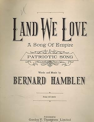 Land We Love - A Song of Empire Patriotic Song - Vintage Sheet Music