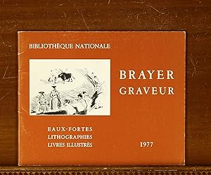 Brayer, graveur: Eaux-fortes, lithographies, livres illustres. Exhibition Catalog, Bibliotheque N...