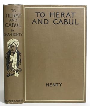 To Herat and Cabul: A Story of the First Afghan War