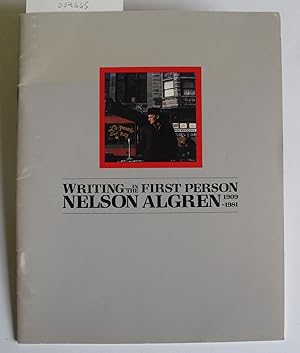 Writing in the First Person | Nelson Algren 1909-1981