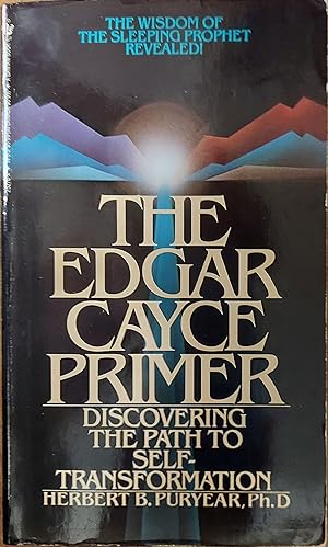 The Edgar Cayce Primer: Discovering the Path to Self-Transformation