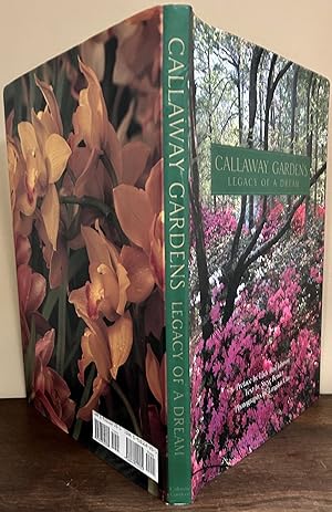 Callaway Gardens Legacy of a Dream; Preface by Lady Bird Johnson * Text by Steve Bender * Photogr...