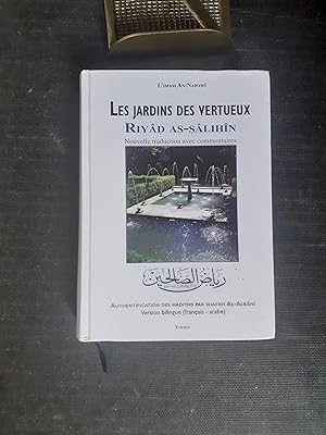 Les Jardins des Vertueux (Riyâd as-sâlihîn) - Nouvelle traduction avec commentaires de Zakaria Makri