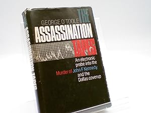 The assassination tapes: An electronic probe into the murder of John F. Kennedy and the Dallas co...