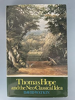 Thomas Hope and the Neo-classical Idea
