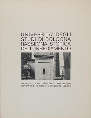 Università degli Studi di Bologna. Rassegna storica dell'insediamento