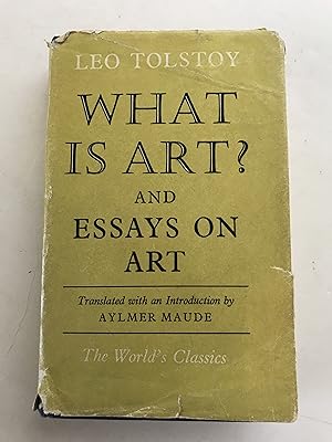 What Is Art? and Essays on Art